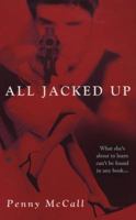 All Jacked Up (Berkley Sensation) 0425214834 Book Cover