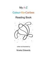 My A-Z Colour-Me-Caribee Reading Book 9768278013 Book Cover