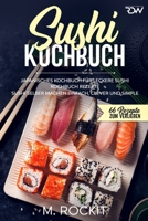 Sushi Kochbuch, japanisches Kochbuch für leckere Sushi Kochbuch Rezepte.: Sushi selber machen einfach, clever und simple . (66 Rezepte zum Verlieben) B08JB7BWZT Book Cover
