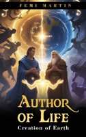 Author of Life: Creation of Earth 1918039623 Book Cover