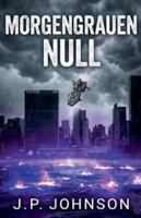Morgengrauen Null (German Edition) B0G5H5LKLX Book Cover