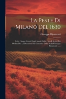 La Peste Di Milano Del 1630, Libri Cinque, Volgarizzati Da F. Cusani 1017364613 Book Cover