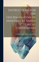 Instructions for the Discrimination of Minerals by Simple Chemical Experiments 1022133349 Book Cover