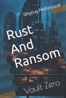 Rust And Ransom: Vault Zero B0GJJQV5HM Book Cover