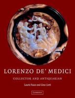 Lorenzo de'Medici, Collector of Antiquities: Collector and Antiquarian 0521452457 Book Cover