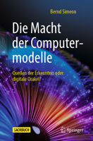 Die Macht der Computermodelle: Quellen der Erkenntnis oder digitale Orakel? 3662662981 Book Cover