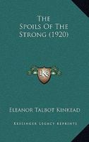 The Spoils of the Strong (Classic Reprint) 116515613X Book Cover