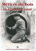 Métiers du bois en Franche-Comté (Provinces Mosaïques) (French Edition) 2849108820 Book Cover