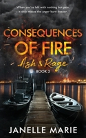 Consequences of Fire (Ash & Rage) B0F1V12LHR Book Cover