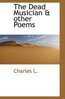 The Dead Musician & other Poems 1110435924 Book Cover