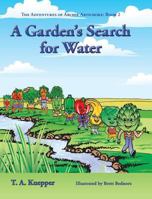 The Adventures of Archie Artichoke - A Garden's Search for Water 0997732741 Book Cover