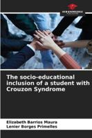 The socio-educational inclusion of a student with Crouzon Syndrome 6209330746 Book Cover