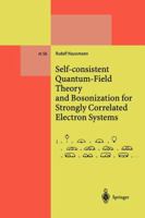 Self-consistent Quantum-Field Theory and Bosonization for Strongly Correlated Electron Systems (Lecture Notes in Physics Monographs) 3642085091 Book Cover