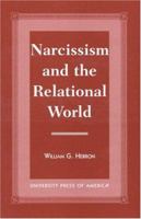 Narcissism and the Relational World 0761814965 Book Cover