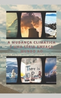 A Mudan?a Clim?tica ? Uma S?ria Amea?a Mundo Ao B0B9QS2FC7 Book Cover