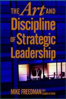 The Art and Discipline of Strategic Leadership 0071441212 Book Cover