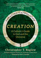 Creation: A Catholic's Guide to God and the Universe 1646801075 Book Cover