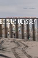 Border Odyssey: Travels along the U.S./Mexico Divide 0292756631 Book Cover