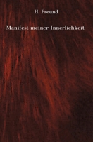 Manifest meiner Innerlichkeit - ein Gedichtband über die vielschichtigen Empfindungen des Lebens: Zeitgenössische Lyrik in Form klassischer sapphischer Odenstrophen 3384351541 Book Cover