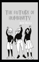The Future Of Humanity- Interesting Novel null Book Cover
