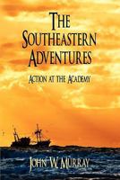 The Southeastern Adventures: Action at the Academy 1604748338 Book Cover