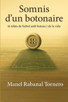 Somnis d’un botonaire: 16 relats de futbol amb botons i de la vida (Catalan Edition) B0GV1R3JZR Book Cover