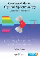 Condensed Matter Optical Spectroscopy: An Illustrated Introduction 1466569565 Book Cover