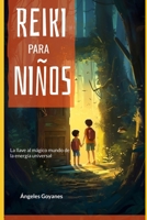 Reiki para Niños: La llave al mágico mundo de la energía universal B0C51XDB5X Book Cover