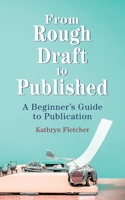 From Rough Draft to Published 1734884703 Book Cover