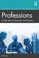 Professions: A Key Idea for Business and Society 1138610410 Book Cover
