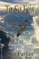 To So Few -The Trial 0943039339 Book Cover