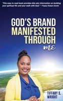 God's Brand Manifested Through Me B089M41QH2 Book Cover