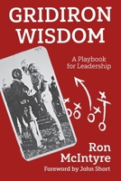 Gridiron Wisdom: A Playbook for Leadership 1038300851 Book Cover