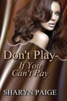 Don't Play If You Can't Pay 0692406875 Book Cover