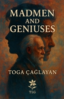 Madmen and Geniuses B0FQRNBG8H Book Cover