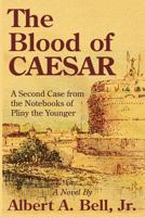 The Blood of Caesar: A Second Case from the Notebooks of Pliny the Younger 1932158820 Book Cover