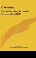 Cartesius: Een Redevoering Te Utrecht Uitgesproken (1861) 1161876138 Book Cover
