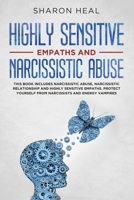 Highly Sensitive Empath and Narcissistic Abuse: This Book Includes Narcissistic Abuse, Narcissistic Relationship and Highly Sensitive Person. Protect ... from Narcissists People and Energy Vampires 170255578X Book Cover