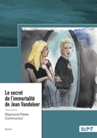 Le secret de l'immortalité de Jean Vandeleer (French Edition) 2383515078 Book Cover