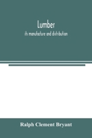 Lumber: Its Manufacture and Distribution 9354003443 Book Cover