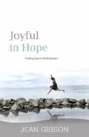 Joyful in Hope: Finding God in the Extremes 186024808X Book Cover