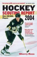Hockey Scouting Report 2004: Over 430 NHL Players (Hockey Scouting Report) 1402710348 Book Cover