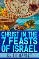 Christ in the 7 Feasts of Israel B0DWXPCX9Z Book Cover