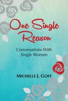 One Single Reason: Conversations with Single Women 1734029366 Book Cover