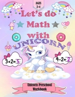 Let's do Math with UNICORN, Unicorn Preschool Workbook: Preschool Math workbook for Toddlers Age 2-4, Beginner math learn Number Tracing, Addition and ... Worksheet, for toddlers and kindergarten Perp B08HSTLPSW Book Cover