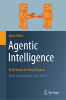 Agentic Intelligence: AI Methods for Bond Markets 3032305950 Book Cover