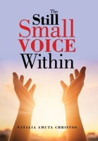 The Still Small Voice Within 179607229X Book Cover