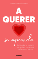 A querer se aprende: Entiende tu historia de vida y construye relaciones sanas / Learning to Love: Understand Your Life Story and Build Healthy Relationships (Spanish Edition) 842724200X Book Cover