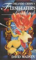 Orlando Crispe's Flesh-Eater's Cookbook 1873982429 Book Cover