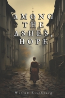 Among the Ashes, Hope B0CKWNTQRT Book Cover